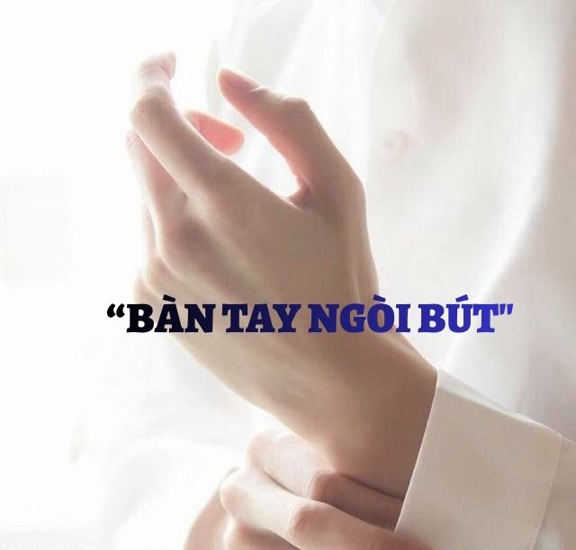 Bàn tay ngòi bút có ý nghĩa gì